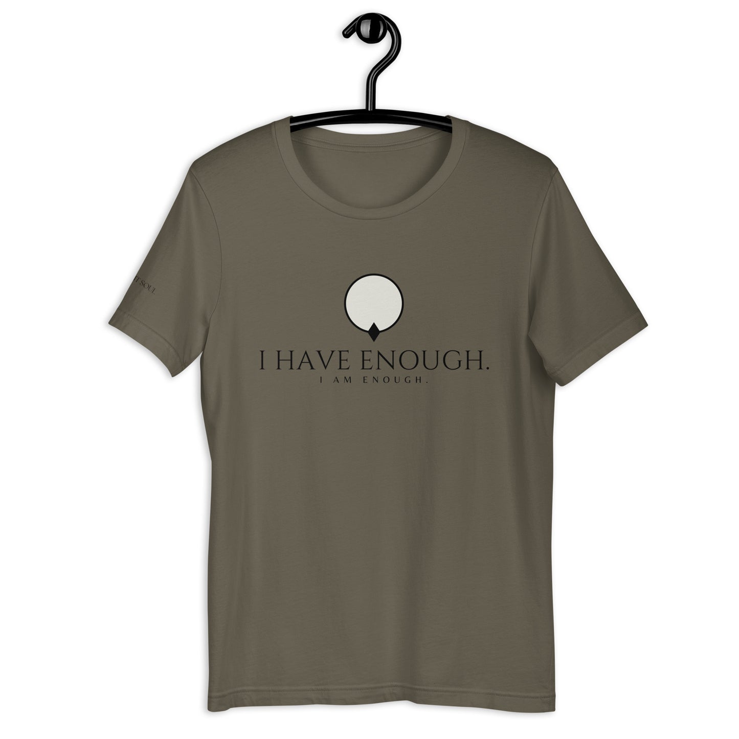 I HAVE ENOUGH - Unisex t-shirt