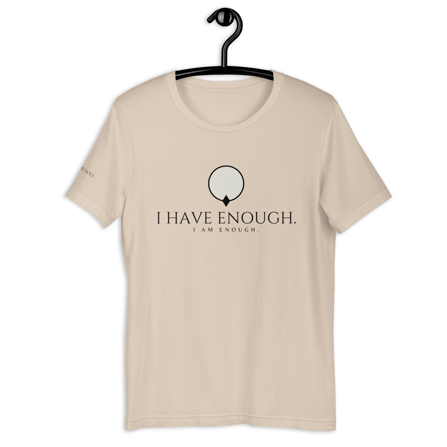 I HAVE ENOUGH - Unisex t-shirt