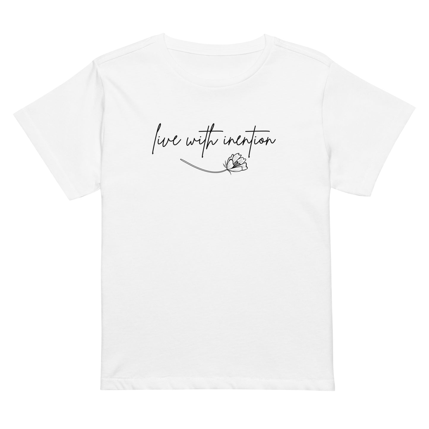 LIVE WITH INTENTION - Women’s high-waisted t-shirt