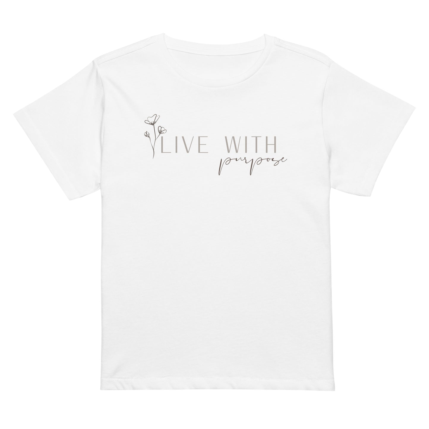 LIVE WITH PURPOSE - Women’s high-waisted t-shirt